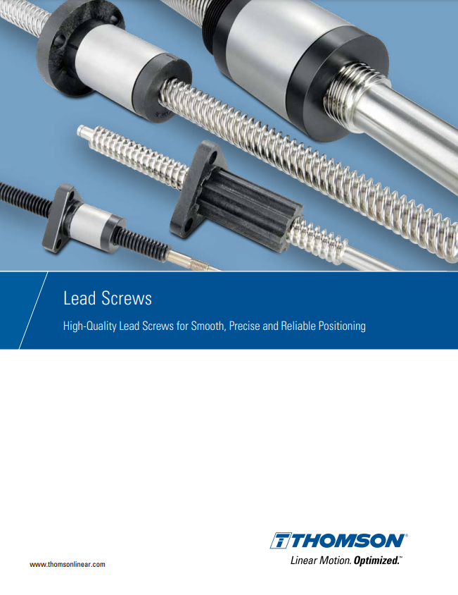 THOMSON LEAD SCREW CATALOG HIGH-QUALITY LEAD SCREWS FOR SMOOTH, PRECISE AND RELIABLE POSITIONING
